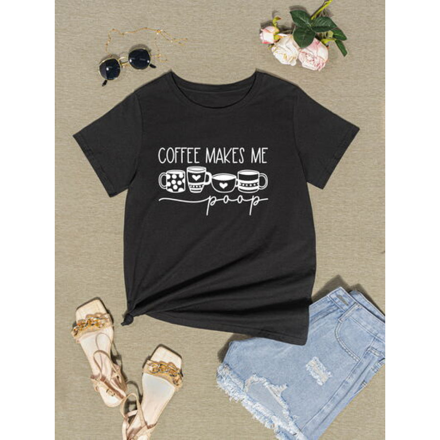 COFFEE MAKES ME Round Neck T - Shirt Apparel and Accessories