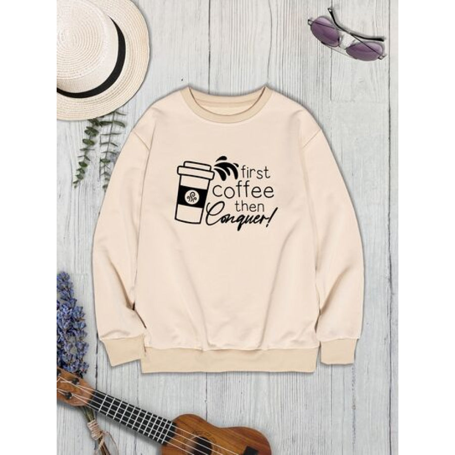 FIRST COFFEE THEN CONQUER Round Neck Sweatshirt Apparel and Accessories