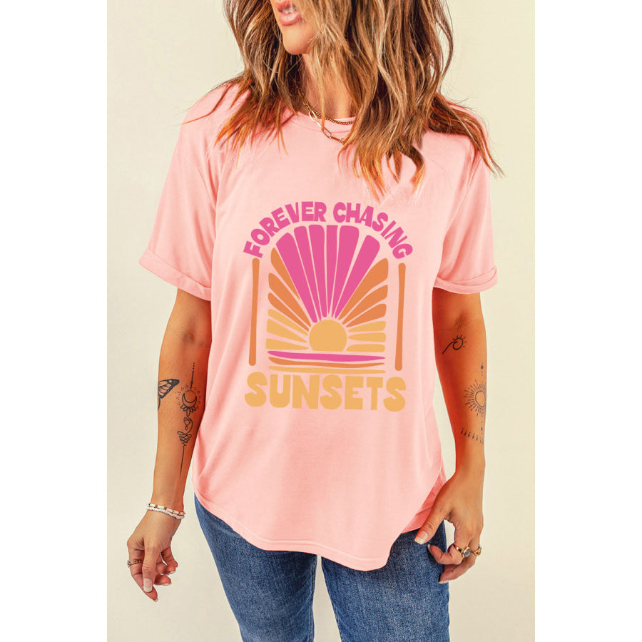 FOREVER CHASING SUNSETS Round Neck T - Shirt Apparel and Accessories