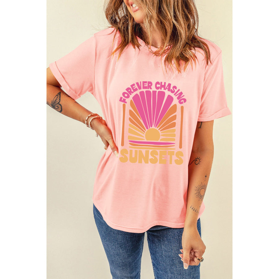 FOREVER CHASING SUNSETS Round Neck T - Shirt Apparel and Accessories