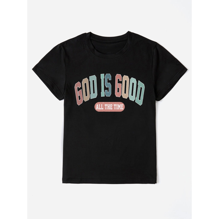GOD IS GOOD ALL THE TIME Round Neck T - Shirt Black / S Apparel and Accessories