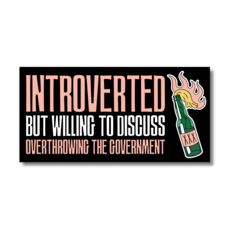 Introverted But Willing To Discuss Overthrowing The Government Bumper Sticker Bumper Sticker