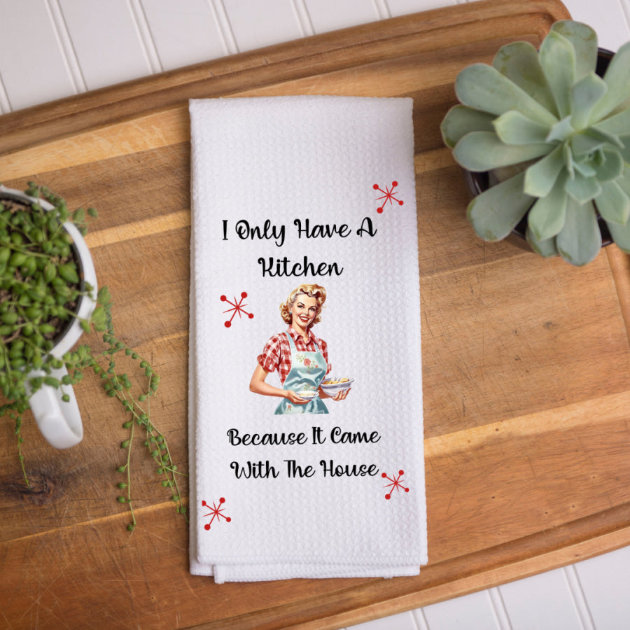 It Came With The House Kitchen Tea Towel Kitchen Towels