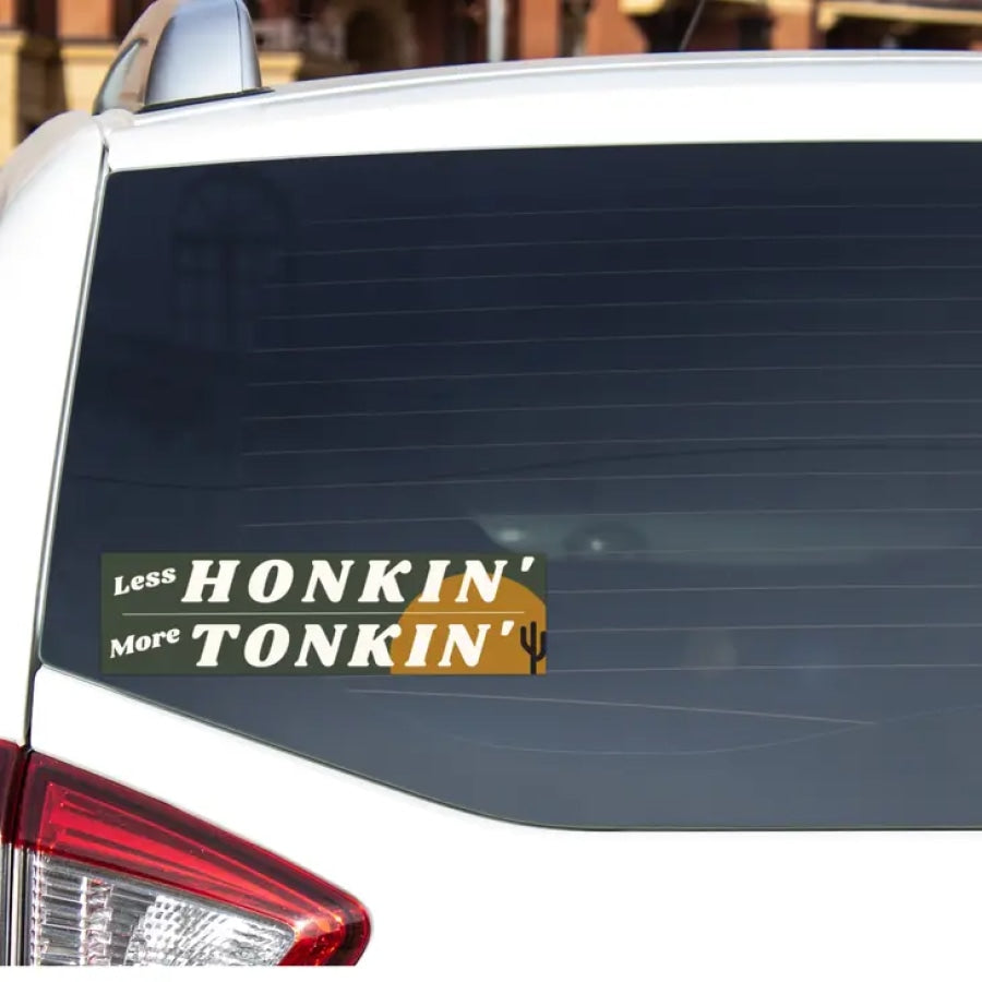 Less Honkin’ More Tonkin’ Bumper Sticker Bumper Sticker