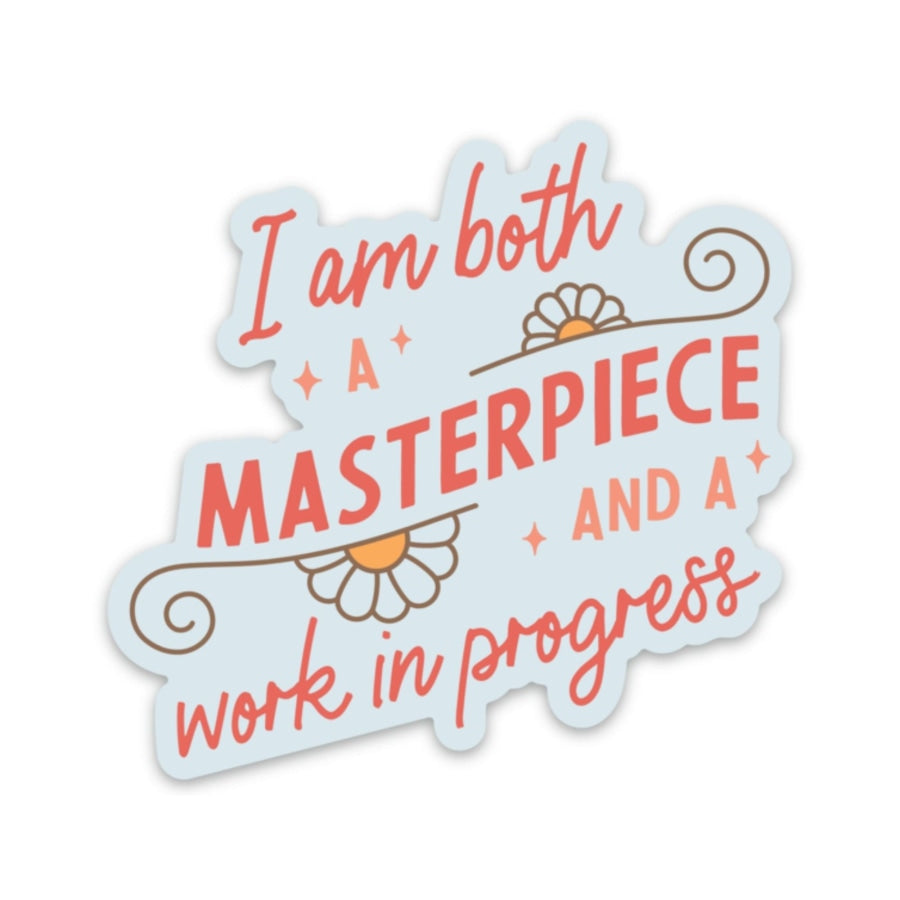 Masterpiece and a Work In Progress Sticker sticker