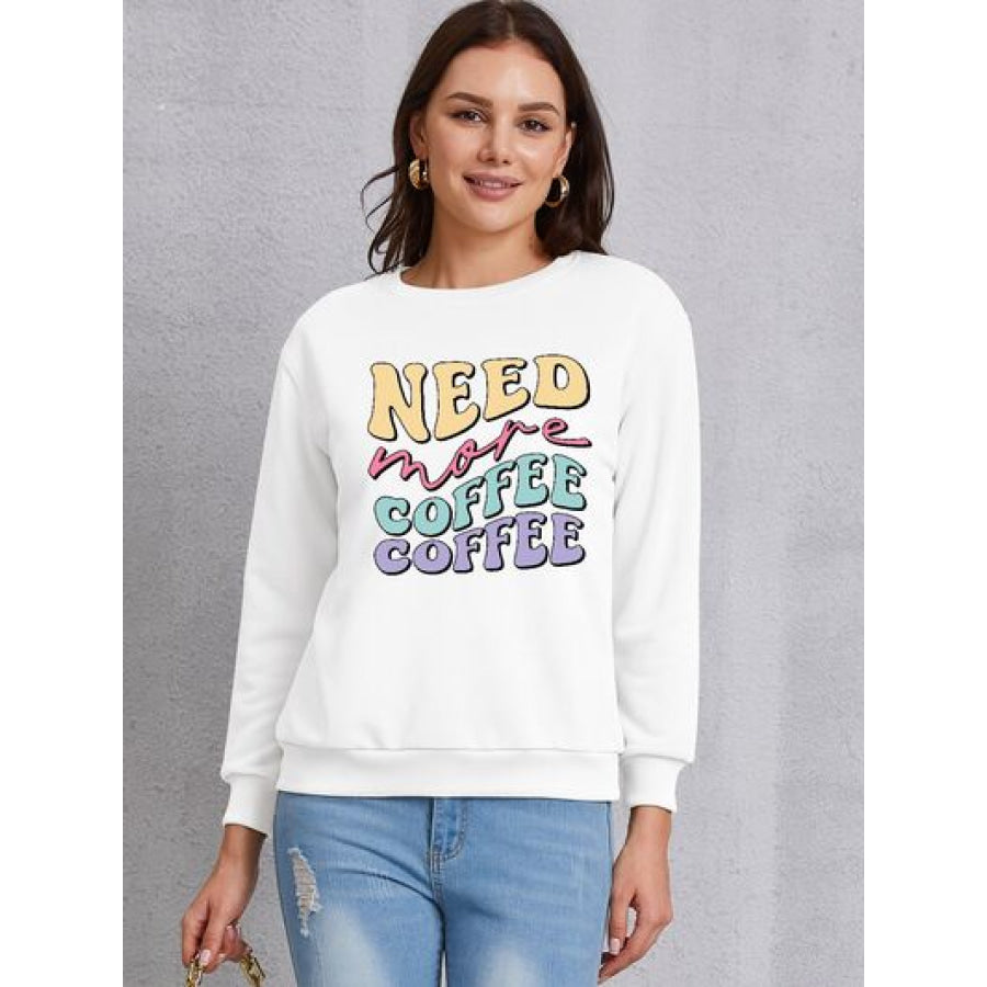 NEED MORE COFFEE Round Neck Sweatshirt White / S Apparel and Accessories