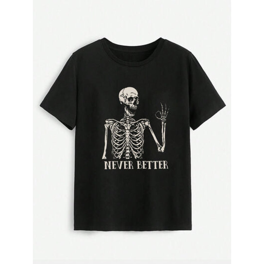 NEVER BETTER Round Neck Short Sleeve T - Shirt Apparel and Accessories
