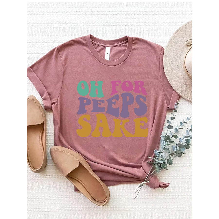 OH FOR PEEPS SAKE Round Neck T - Shirt Light Mauve / S Apparel and Accessories