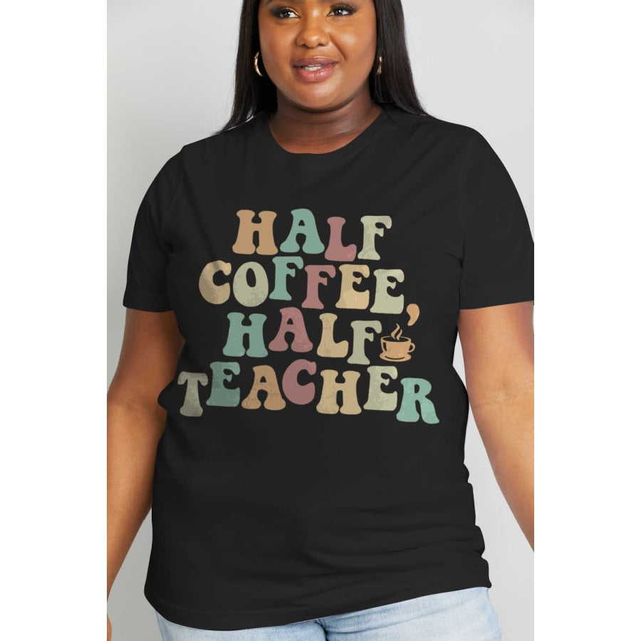 Simply Love Full Size HALF COFFEE HALF TEACHER Graphic Cotton Tee