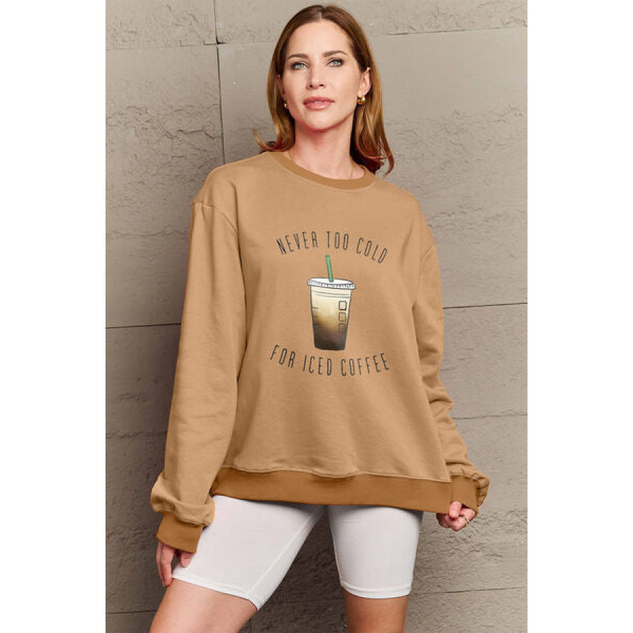 Simply Love Full Size NEVER TOO COLD FOR ICED COFFEE Round Neck Sweatshirt Clothing
