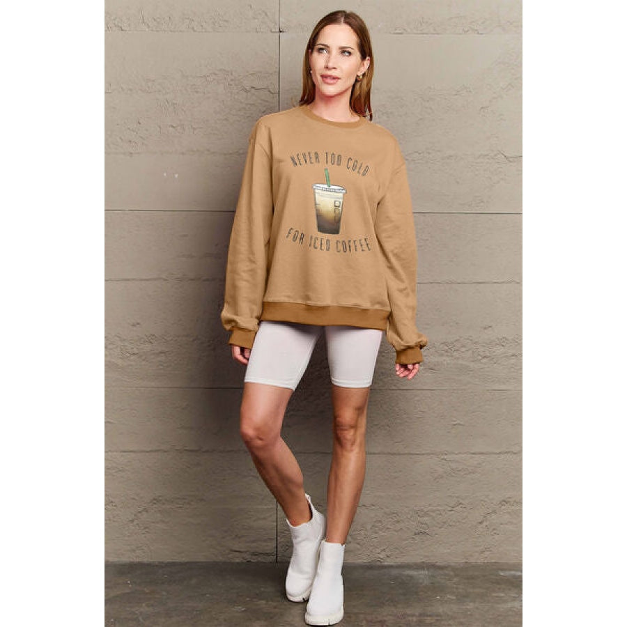 Simply Love Full Size NEVER TOO COLD FOR ICED COFFEE Round Neck Sweatshirt Clothing