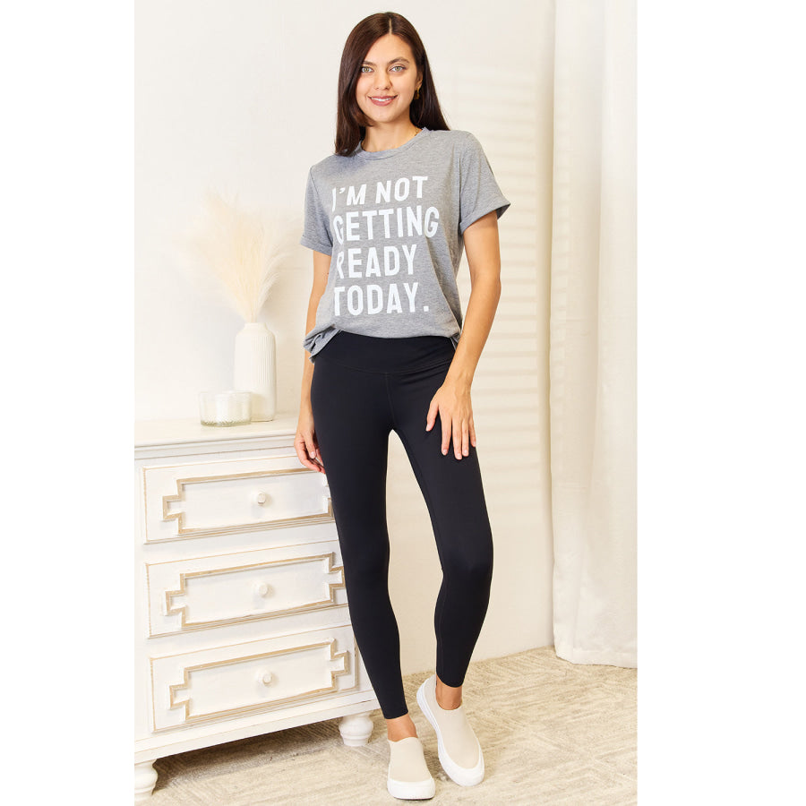Simply Love I’M NOT GETTING READY TODAY Graphic T-Shirt Apparel and Accessories