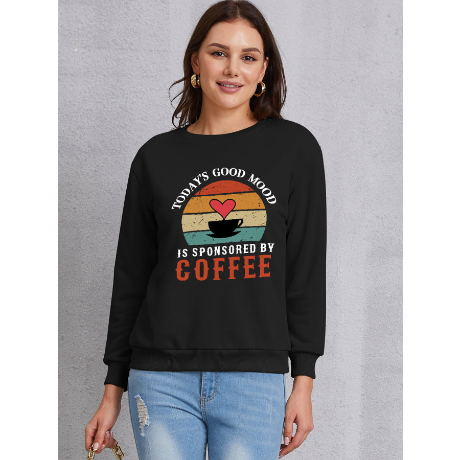 TODAY’S GOOD MOOD IS SPONSORED BY COFFEE Round Neck Sweatshirt Black / S Apparel and Accessories