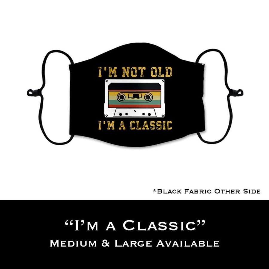 Coming Soon! NEW PRINTS! ADULT Custom Design Face Masks with filter pocket I’m A Classic / Adult Medium Face Cover