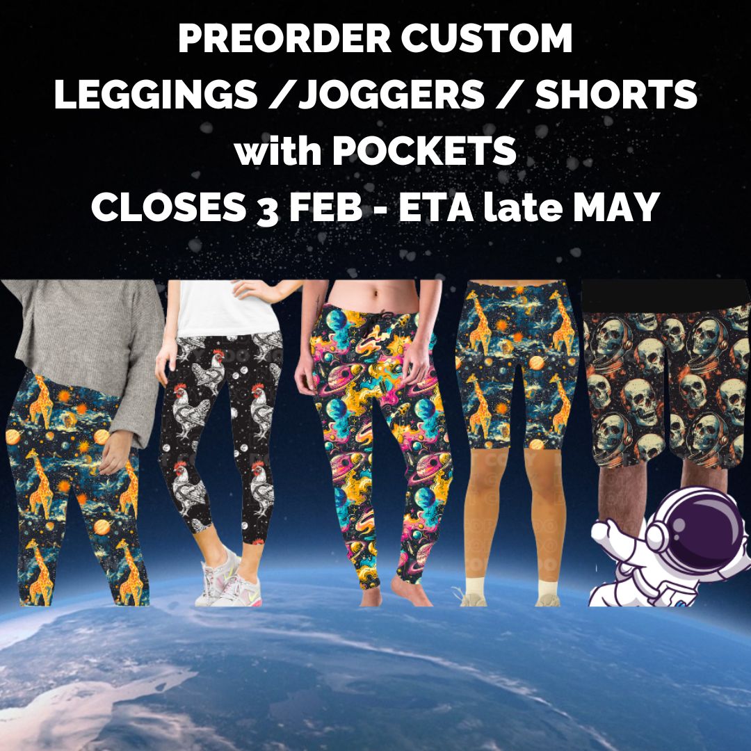 Preorder Custom Leggings / Joggers / Shorts - Closes 3 Feb