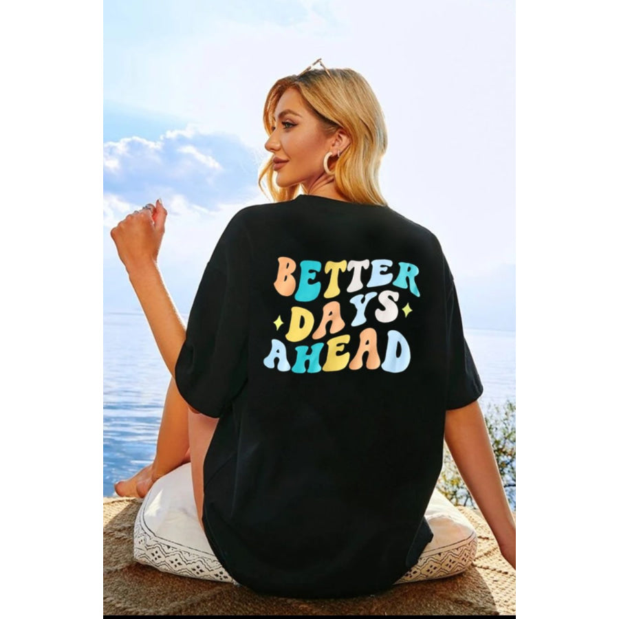 BETTER DAYS AHEAD Round Neck T - Shirt Black / S Apparel and Accessories