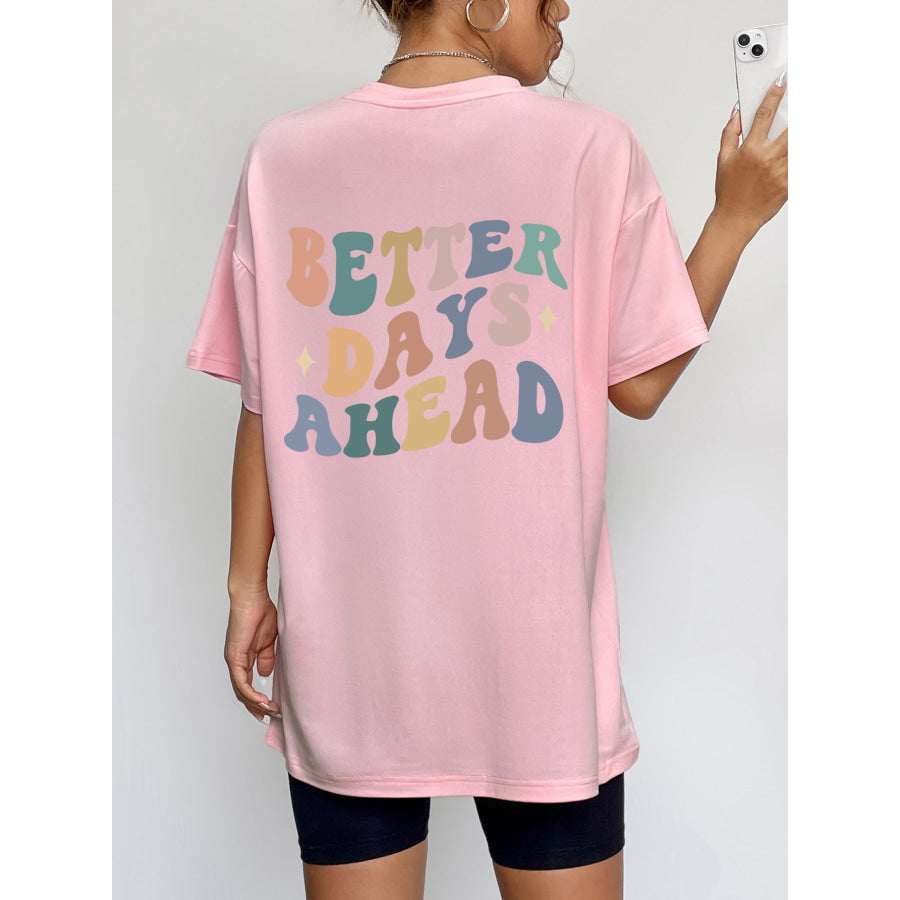 BETTER DAYS AHEAD Round Neck T - Shirt Blush Pink / M Apparel and Accessories