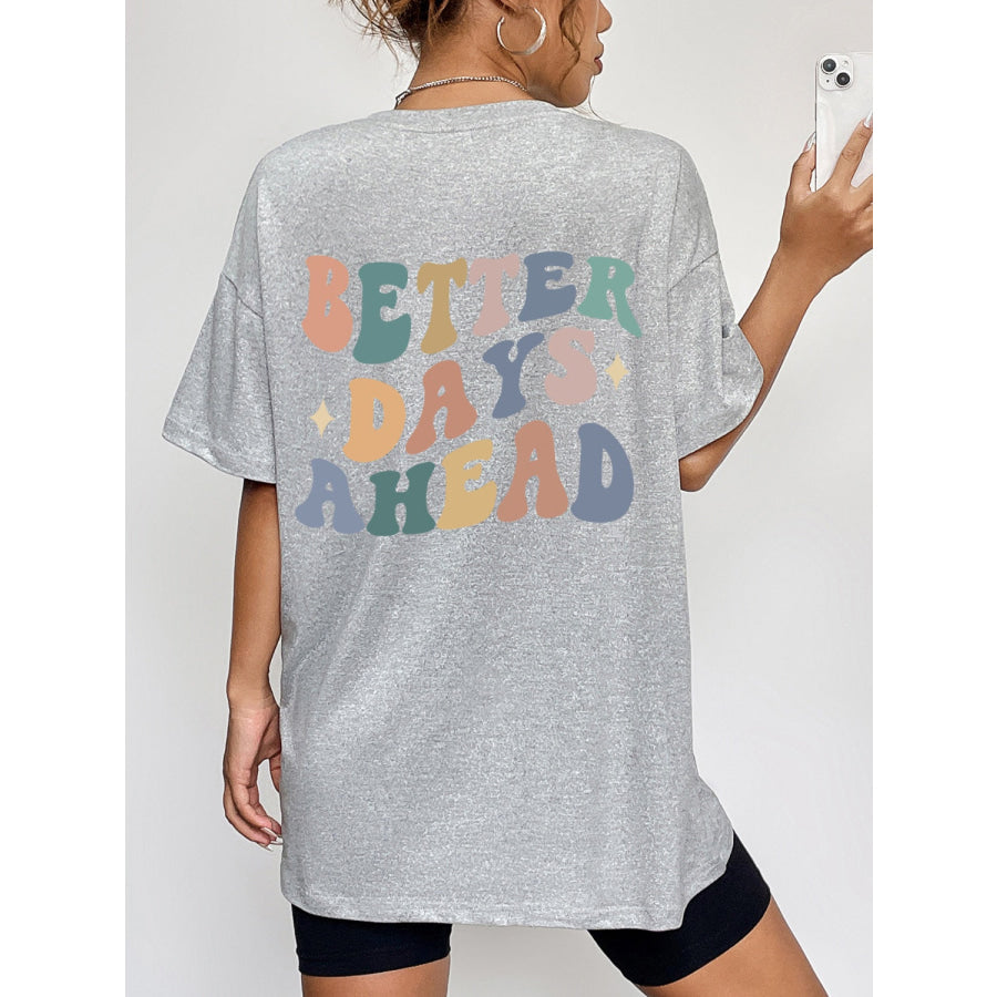 BETTER DAYS AHEAD Round Neck T - Shirt Heather Gray / L Apparel and Accessories