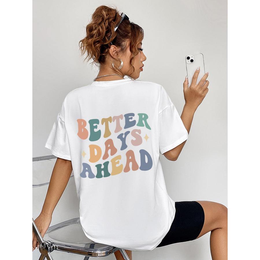 BETTER DAYS AHEAD Round Neck T - Shirt White / 2XL Apparel and Accessories