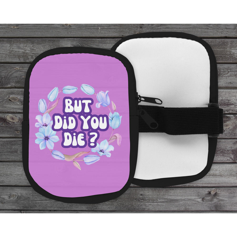 But Did You Die Zippered Pouch/Bag For 40oz Tumbler Tumbler