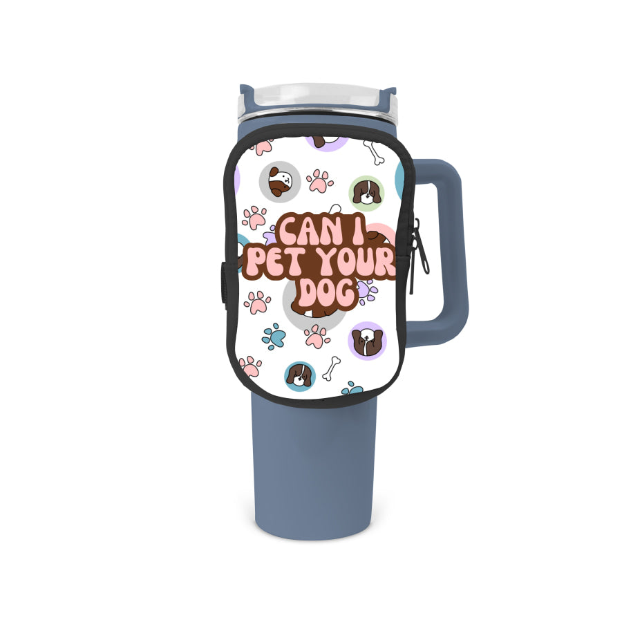 Can I Pet Your Dog Zippered Pouch/Bag For 40oz Tumbler Tumbler