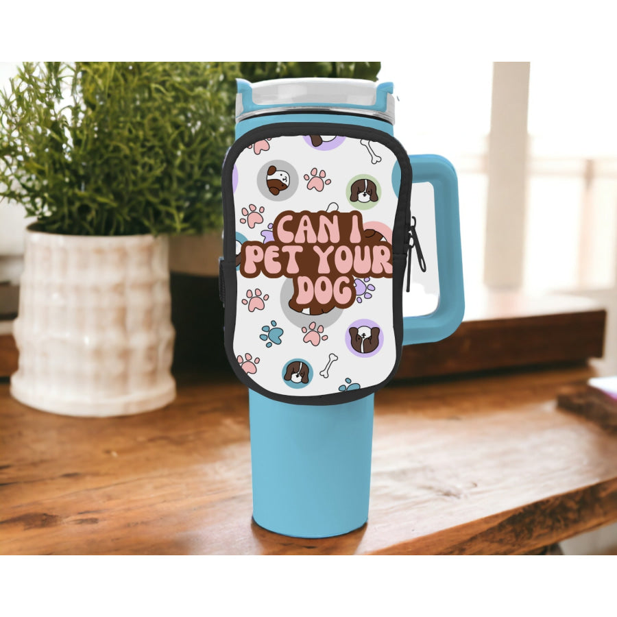 Can I Pet Your Dog Zippered Pouch/Bag For 40oz Tumbler Tumbler