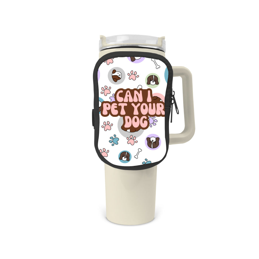 Can I Pet Your Dog Zippered Pouch/Bag For 40oz Tumbler Tumbler