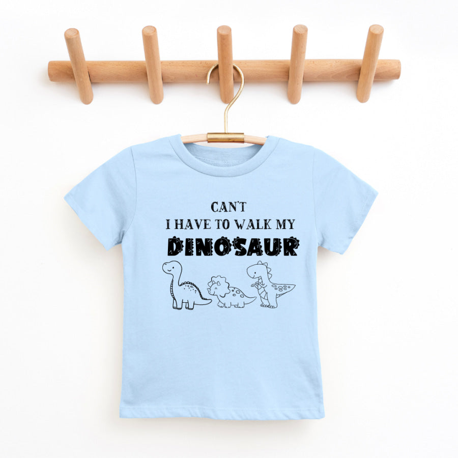 Can’t I Have To Walk My Dinosaur Youth &amp; Toddler Tee 2T / Light Blue Youth Graphic Tee