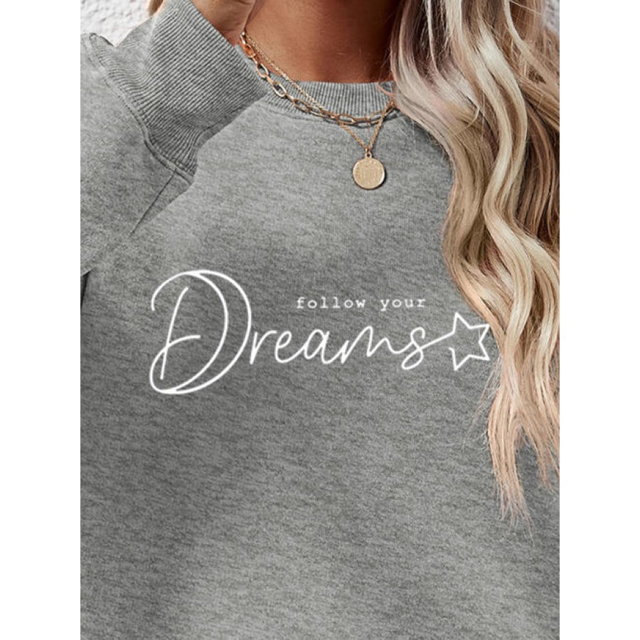 FOLLOW YOUR DREAMS Graphic Sweatshirt