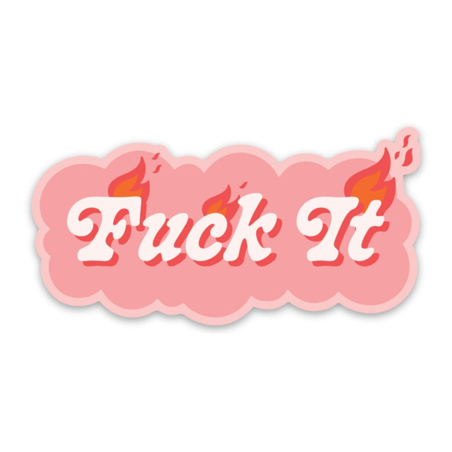 Fuck It Sticker sticker