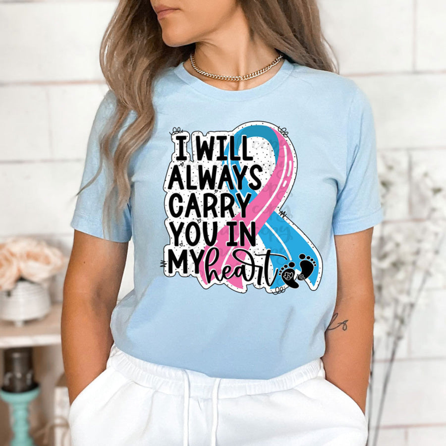 I Will Always Carry You In My Heart GRAPHIC TEE