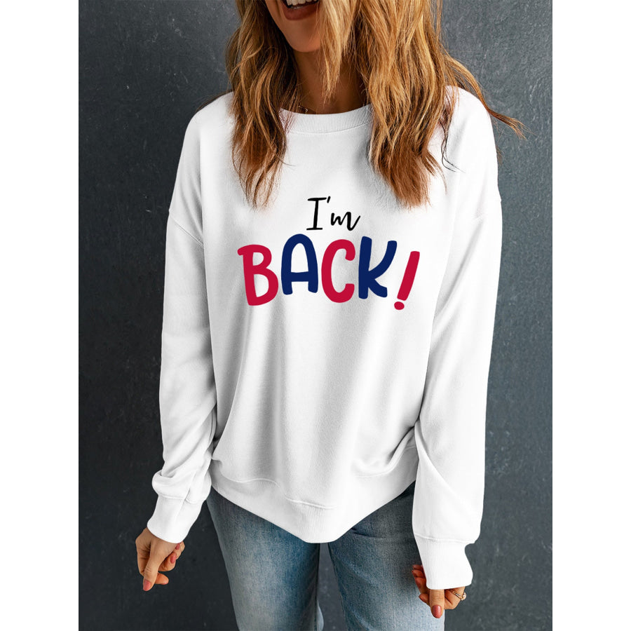 I’M BACK Round Neck Dropped Shoulder Sweatshirt Apparel and Accessories