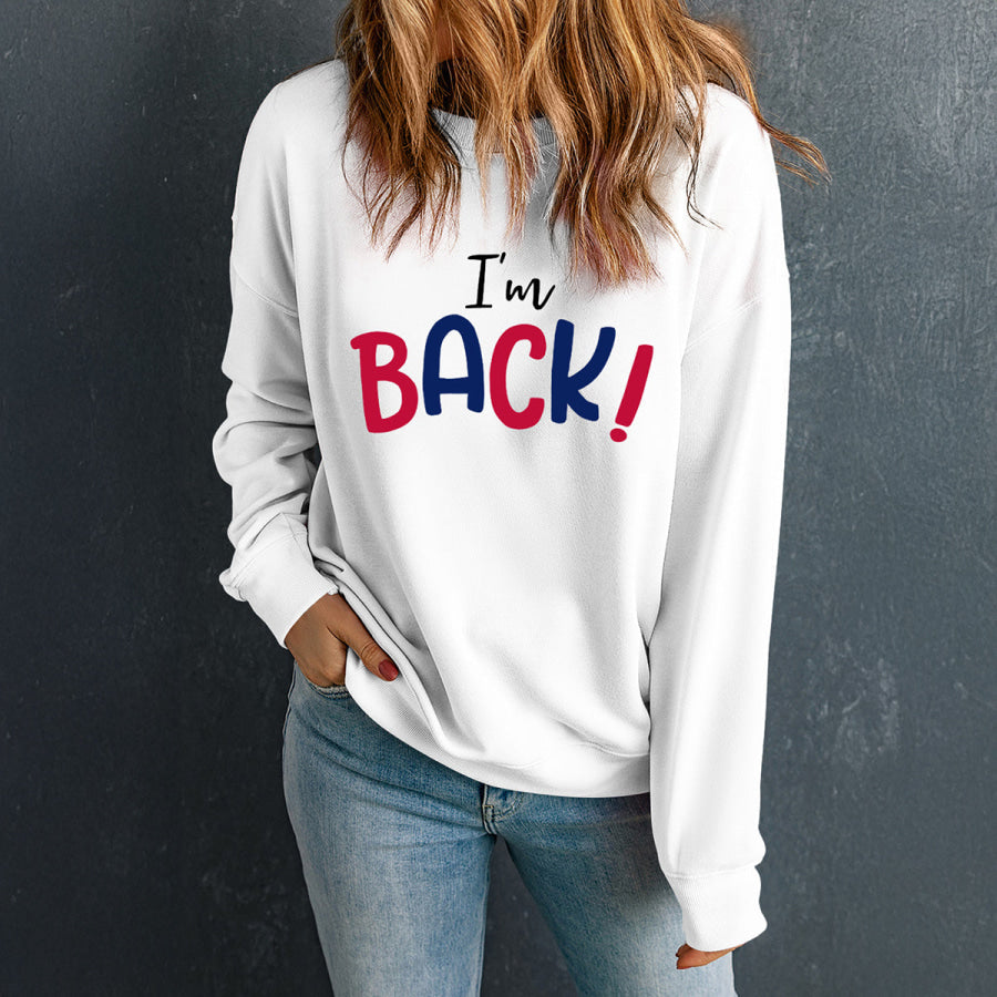 I’M BACK Round Neck Dropped Shoulder Sweatshirt Apparel and Accessories