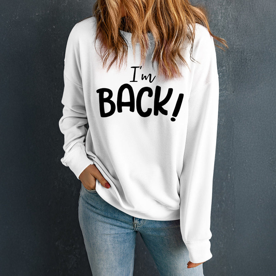 I’M BACK Round Neck Dropped Shoulder Sweatshirt Apparel and Accessories