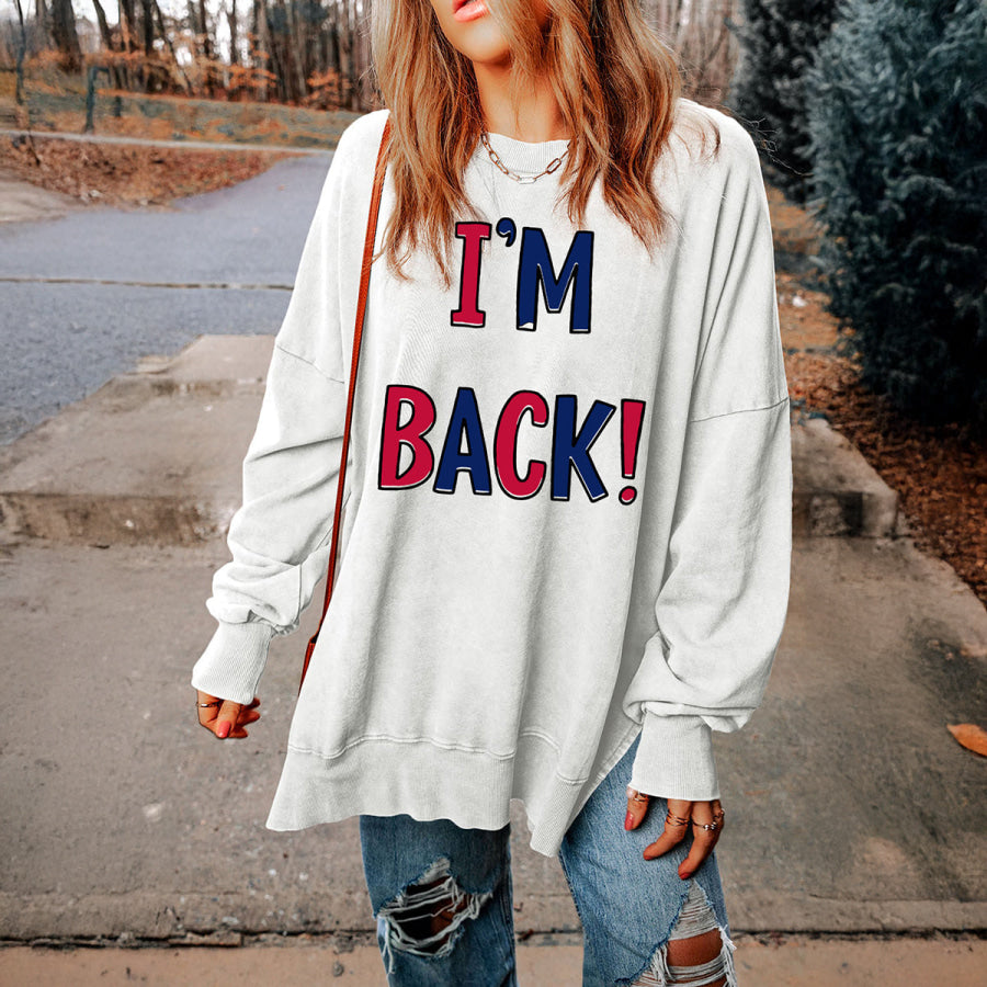 I’M BACK Slit Round Neck Long Sleeve Sweatshirt Apparel and Accessories