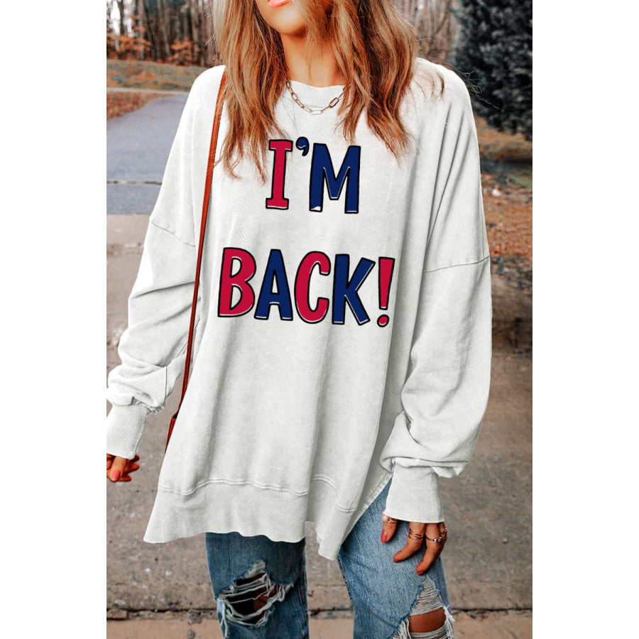 I’M BACK Slit Round Neck Long Sleeve Sweatshirt White / S Apparel and Accessories