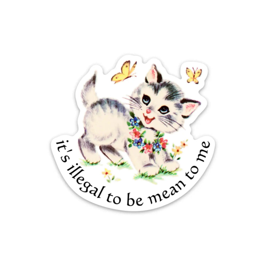 It’s Illegal To Be Mean To Me Sticker sticker