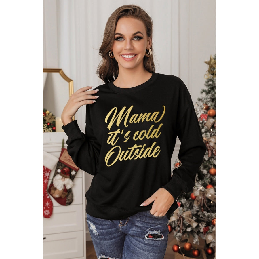 MAMA IT’S COLD OUTSIDE Graphic Dropped Shoulder Sweatshirt