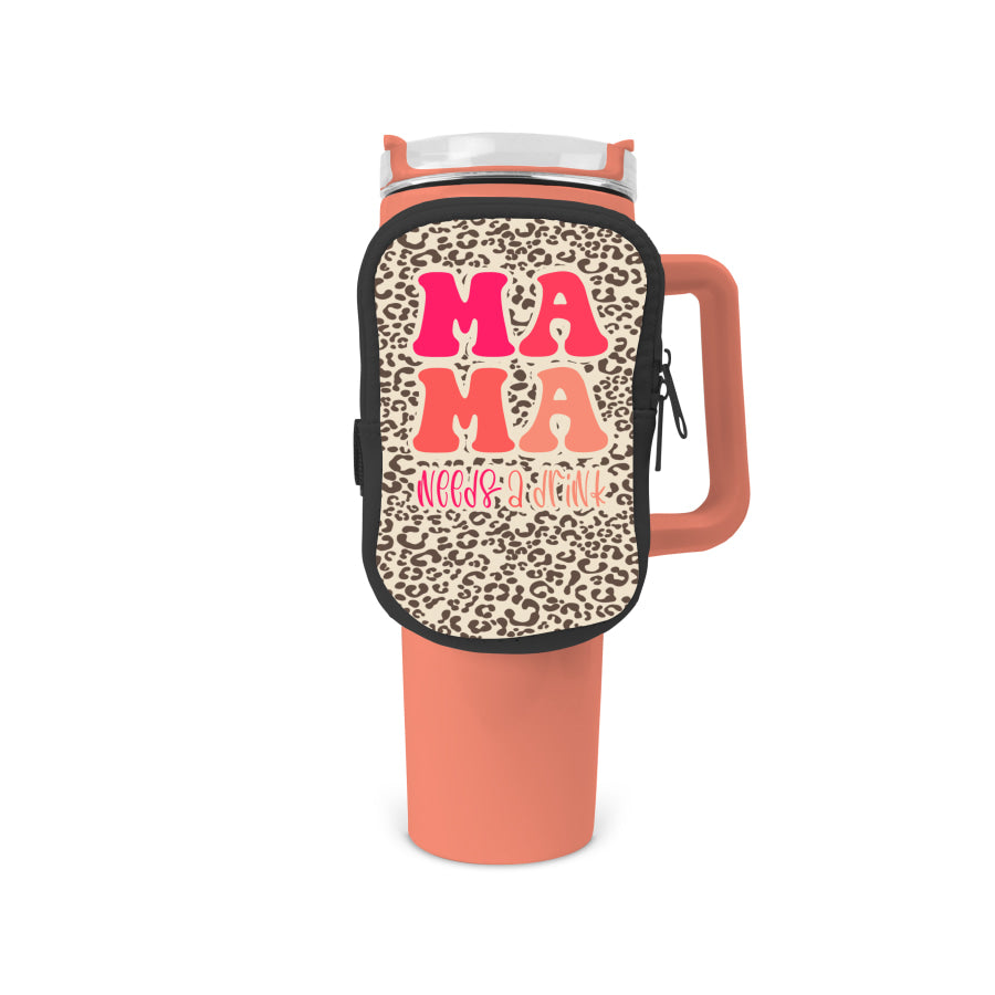 Mama Needs A Drink Zippered Pouch/Bag For 40oz Tumbler Tumbler