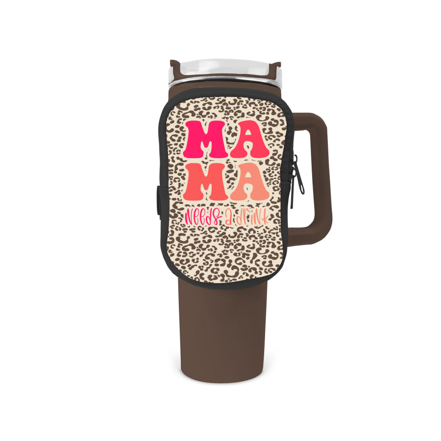 Mama Needs A Drink Zippered Pouch/Bag For 40oz Tumbler Tumbler