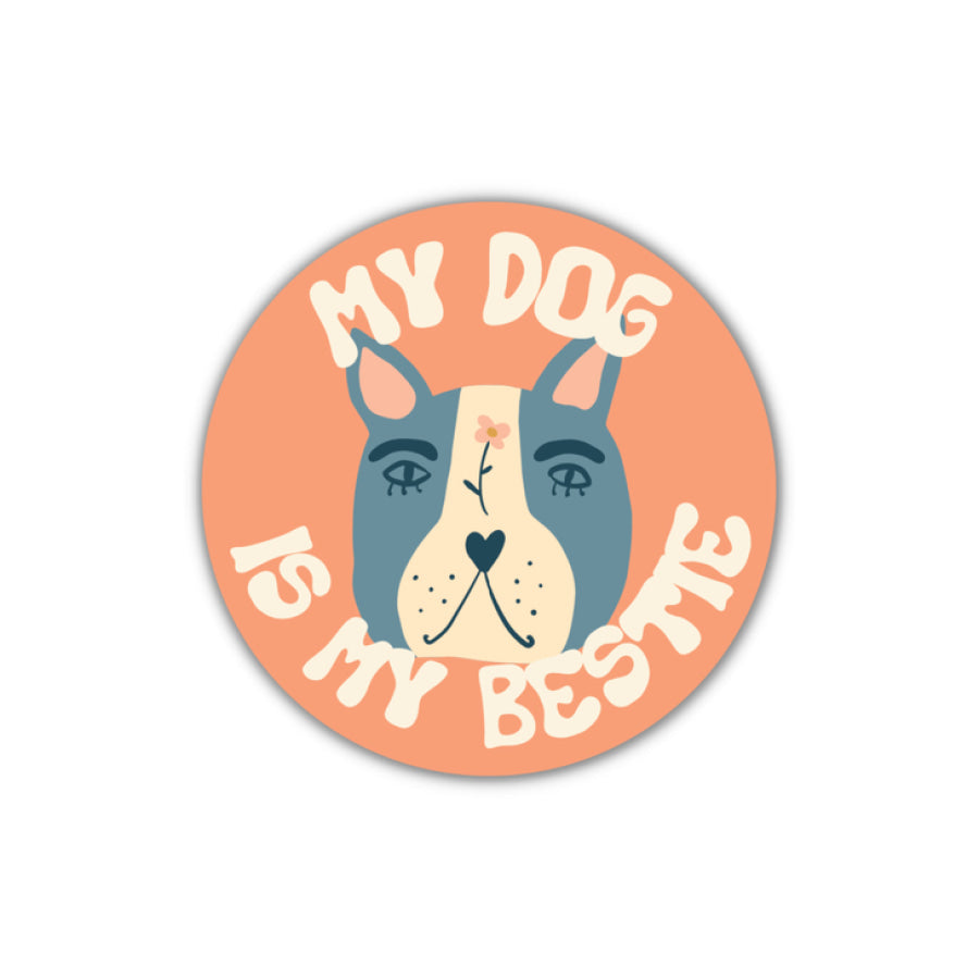 My Dog is My Bestie Sticker sticker