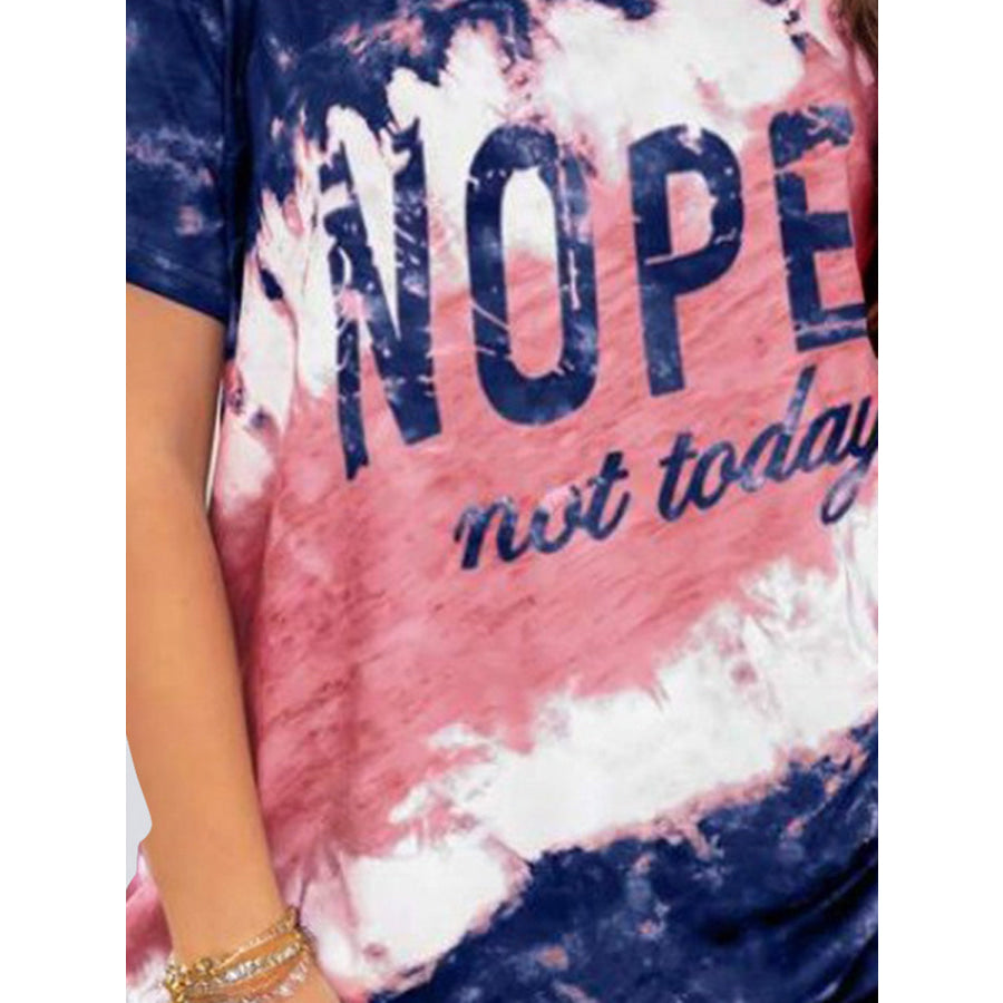 NOPE NOT TODAY Round Neck Short Sleeve T - Shirt Apparel and Accessories