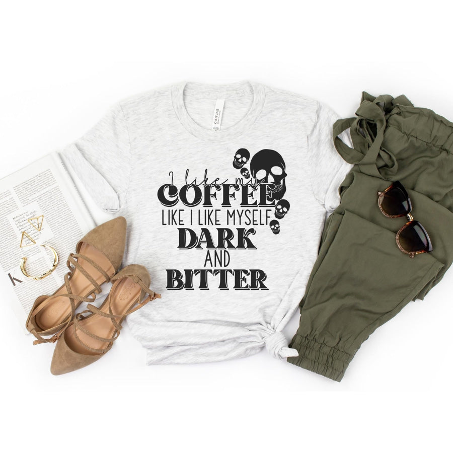 PREORDER Custom Design T-Shirts - Dark And Bitter - ETA 4-6 weeks T Shirts