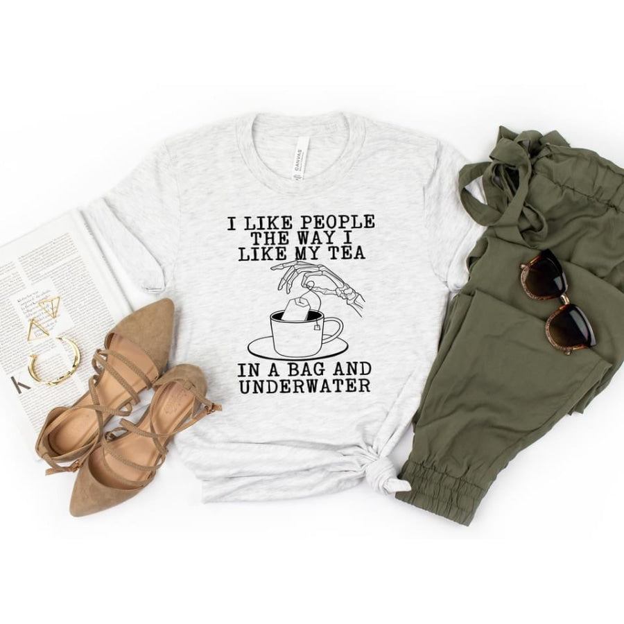PREORDER Custom Design T-Shirts - I Like People The Way I Like My Tea - ETA 4-6 weeks Adult XS / White T Shirts