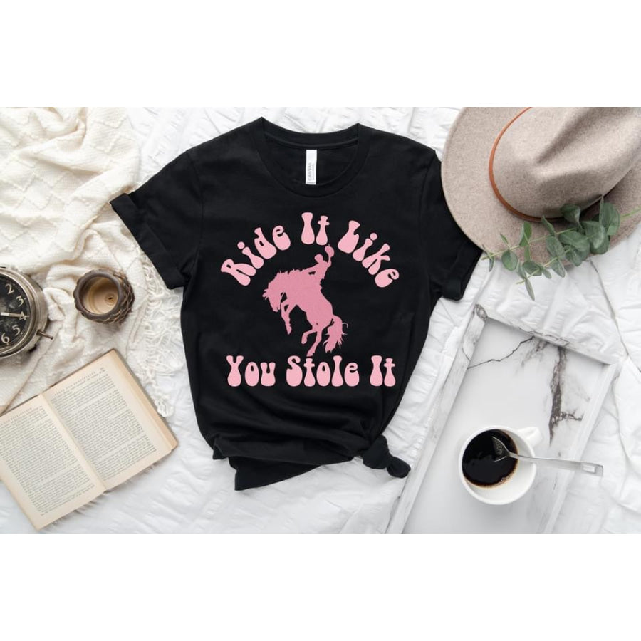 PREORDER Custom Design T-Shirts - Ride It Like You Stole It - ETA 4-6 weeks Adult XS / White T Shirts