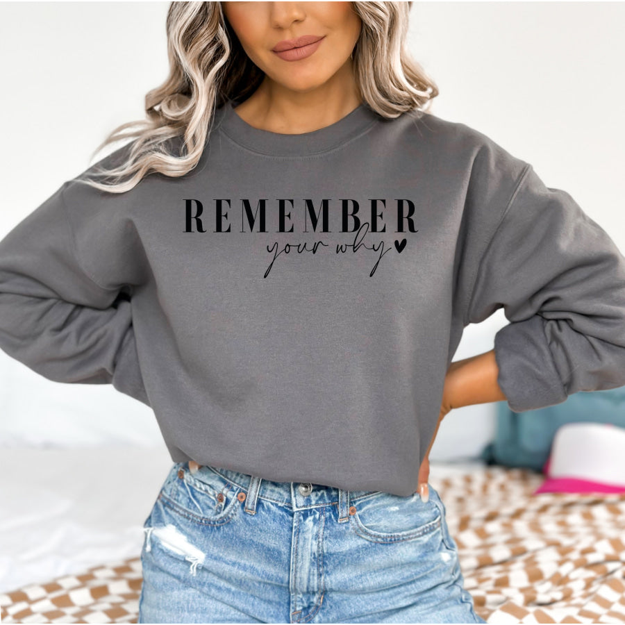 Remember Your Why Graphic Sweatshirt Small Sweatshirt