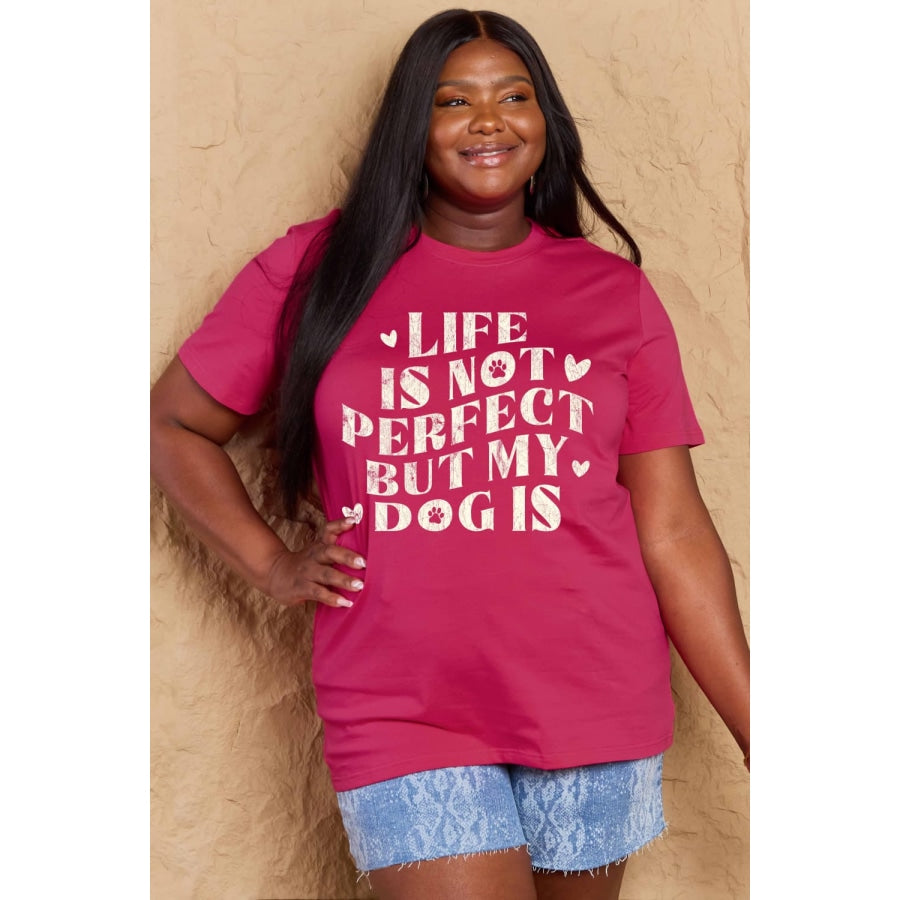 Simply Love Full Size Dog Slogan Graphic Cotton T-Shirt Deep Rose / S