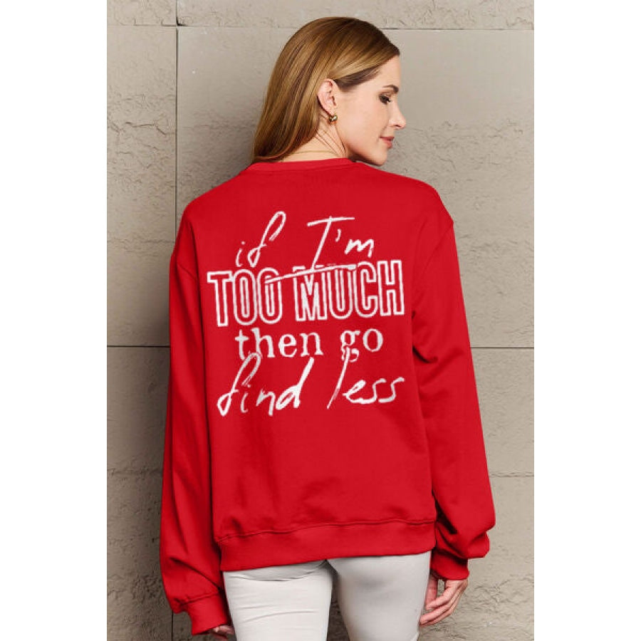 Simply Love Full Size IF I’M TOO MUCH THEN GO FIND LESS Round Neck Sweatshirt Wine / S Clothing
