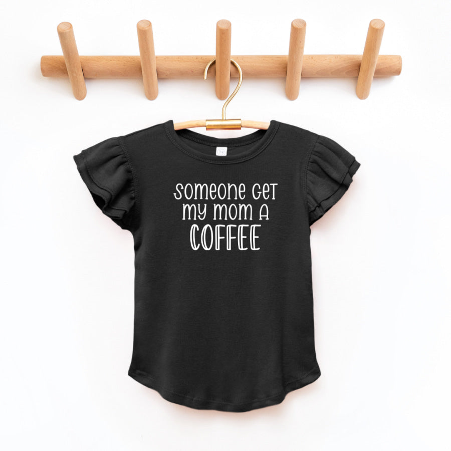 Somoeone Get My Mom A Coffee Toddler And Infant Flutter Sleeve Graphic Tee 2T / Black Baby &amp; Toddler Clothing