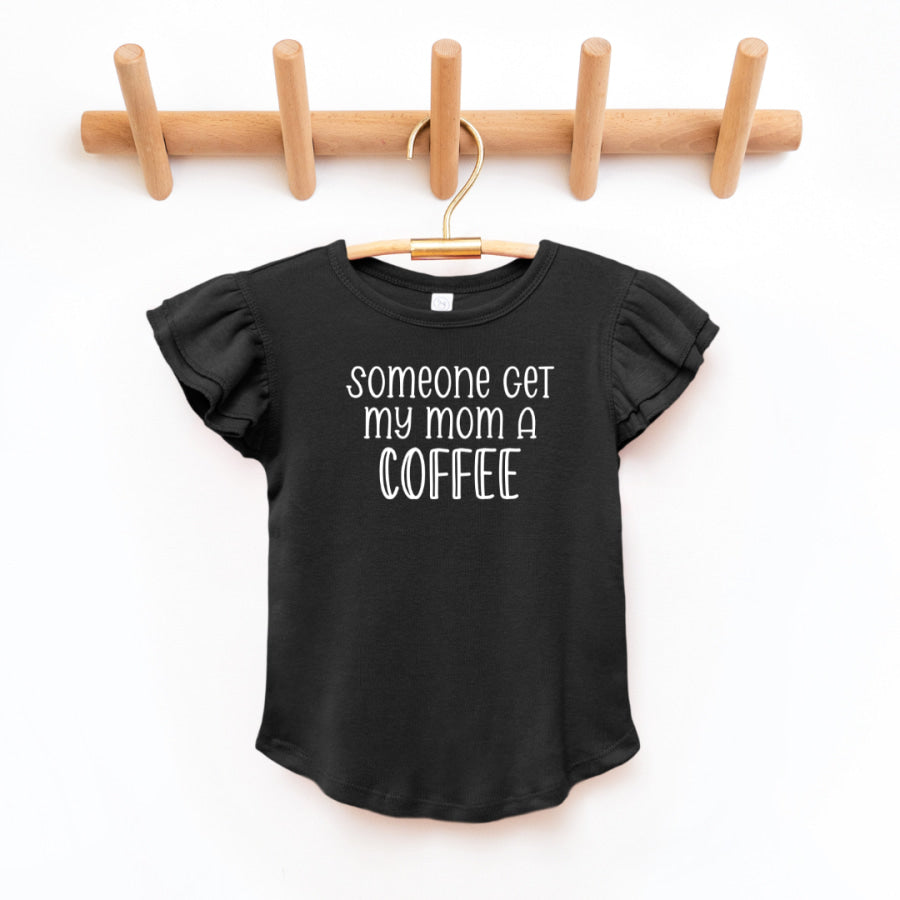 Somoeone Get My Mom A Coffee Toddler And Infant Flutter Sleeve Graphic Tee 2T / Black Baby & Toddler Clothing